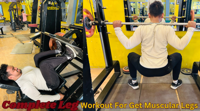Complete Leg Workout For get Muscular legs